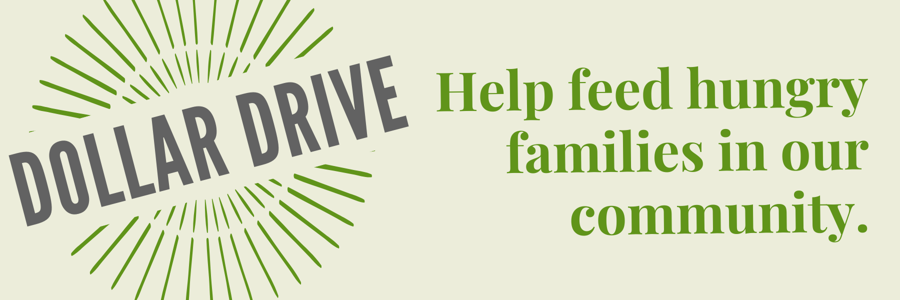 Dollar Drive - Help feed hungry families in our community.